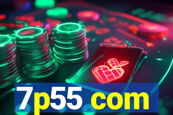 7p55 com